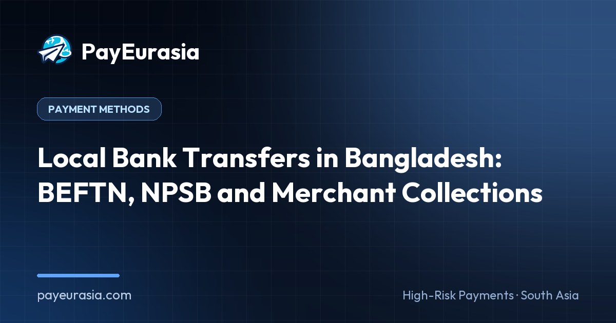 Local Bank Transfers in Bangladesh: BEFTN, NPSB and Merchant Collections