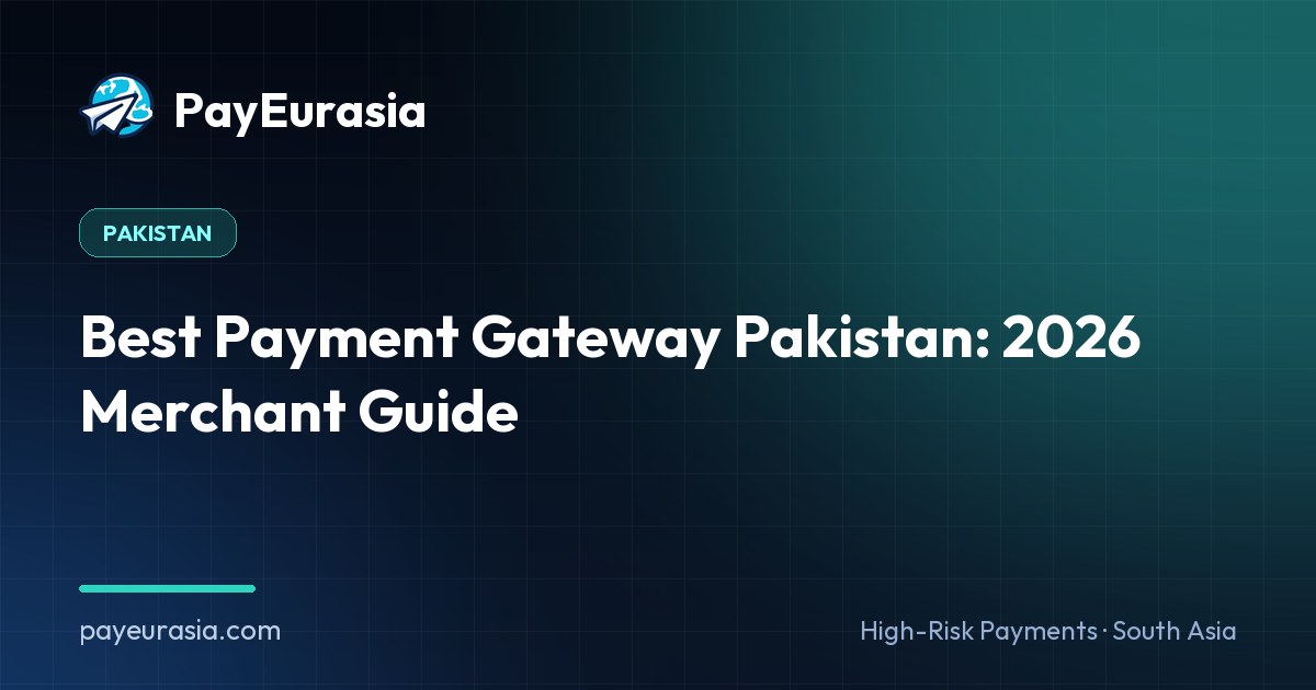 Best Payment Gateway Pakistan: 2026 Merchant Guide