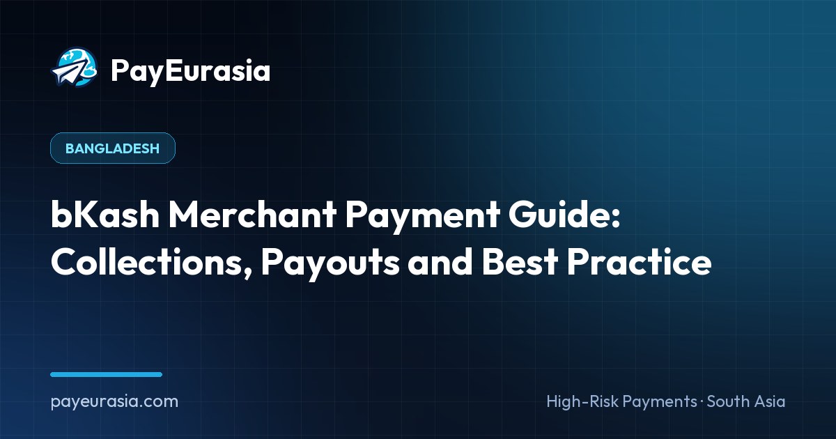 bKash Merchant Payment Guide: Collections, Payouts and Best Practice