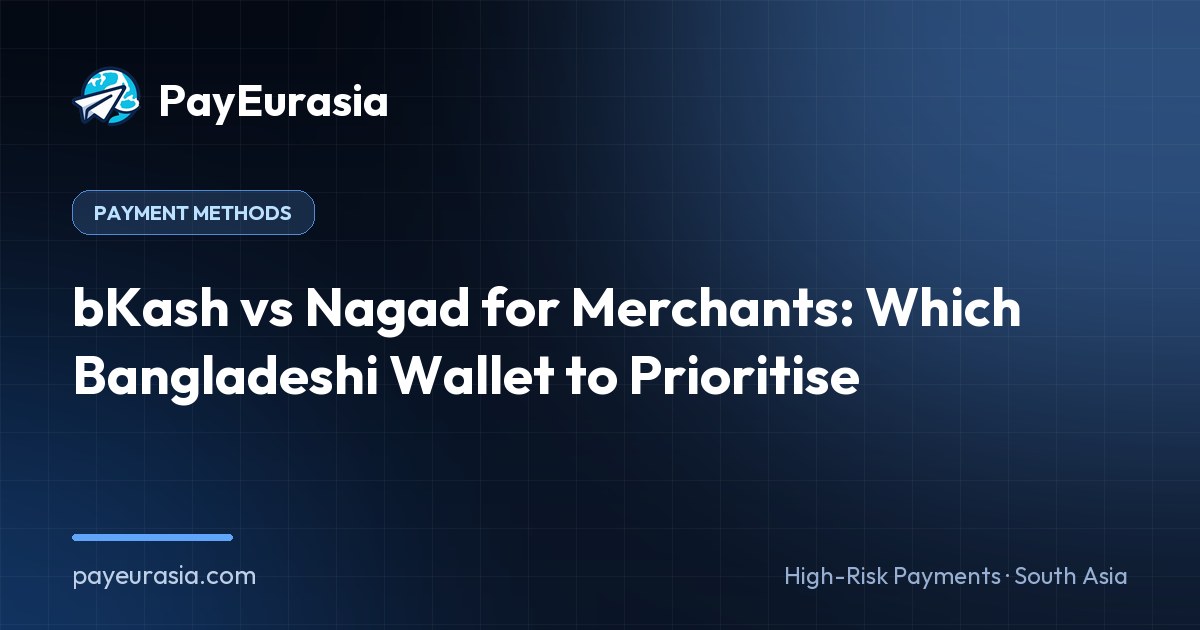 bKash vs Nagad for Merchants: Which Bangladeshi Wallet to Prioritise