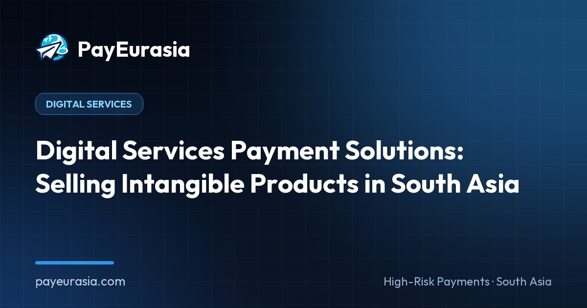 Digital Services Payment Solutions: Selling Intangible Products in South Asia