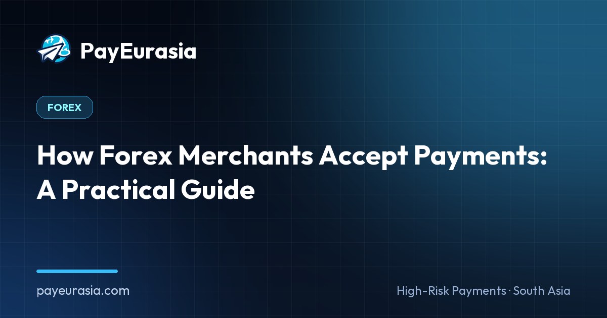 How Forex Merchants Accept Payments: A Practical Guide