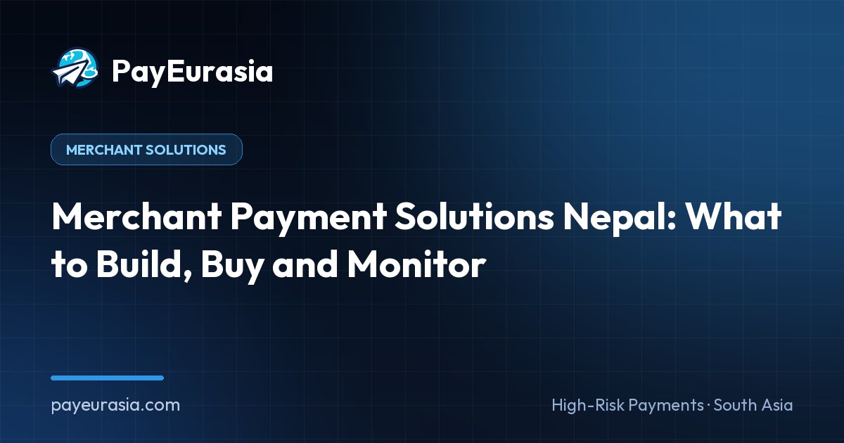 Merchant Payment Solutions Nepal: What to Build, Buy and Monitor