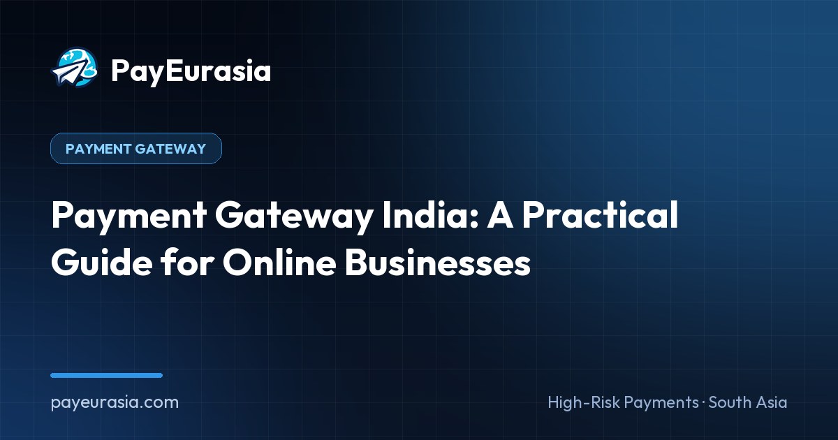 Payment Gateway India: A Practical Guide for Online Businesses