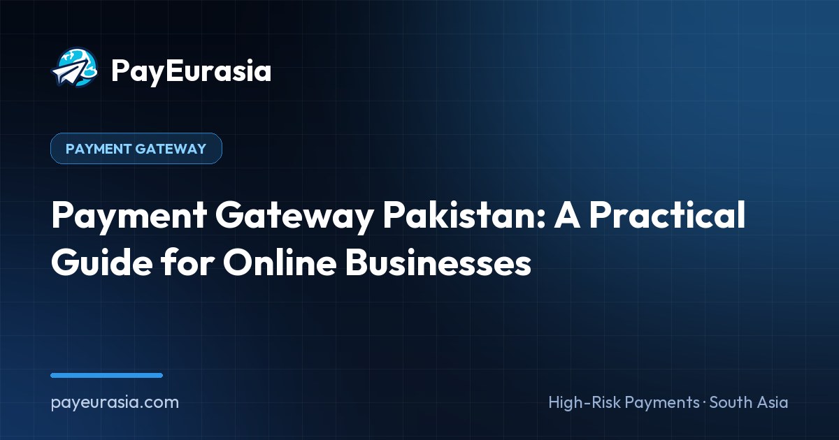 Payment Gateway Pakistan: A Practical Guide for Online Businesses