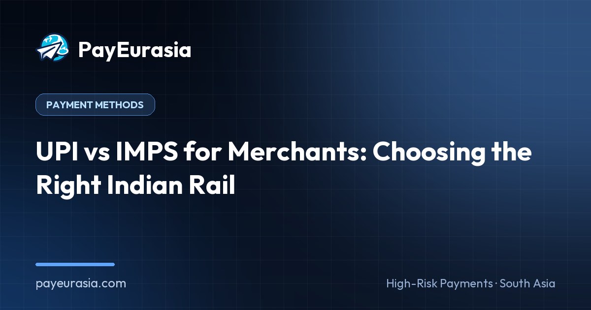 UPI vs IMPS for Merchants: Choosing the Right Indian Rail